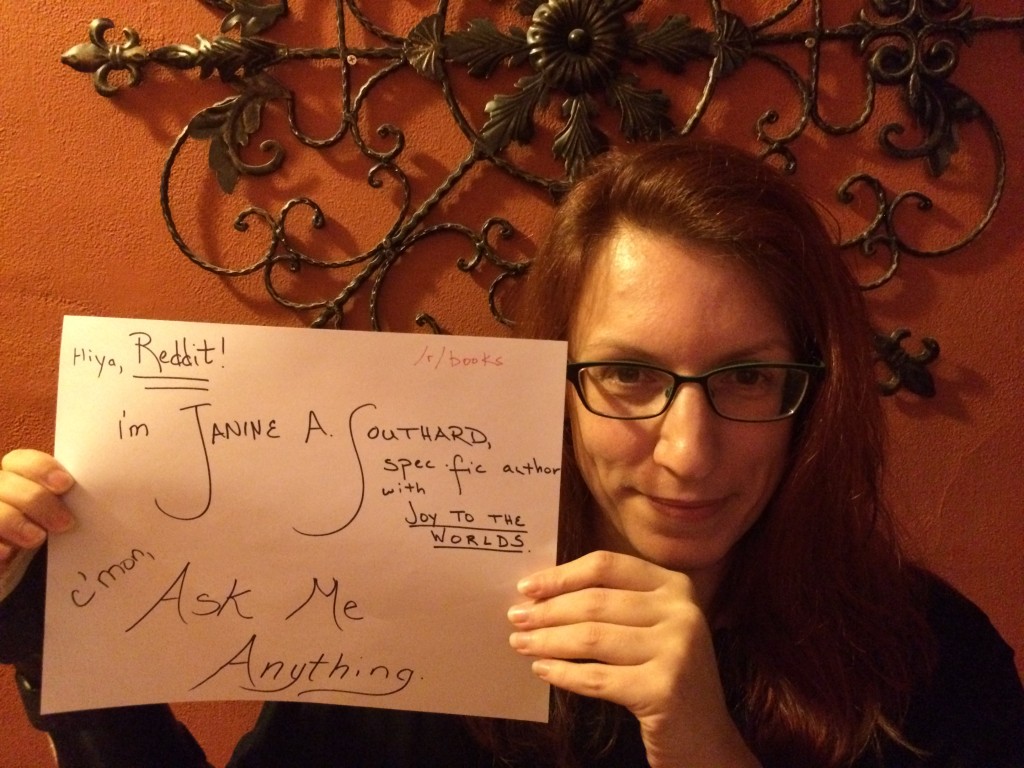 Hiya, Reddit! I'm Janine A. Southard, spec-fic author with JOY TO THE WORLDS. C'mon, Ask Me Anything.